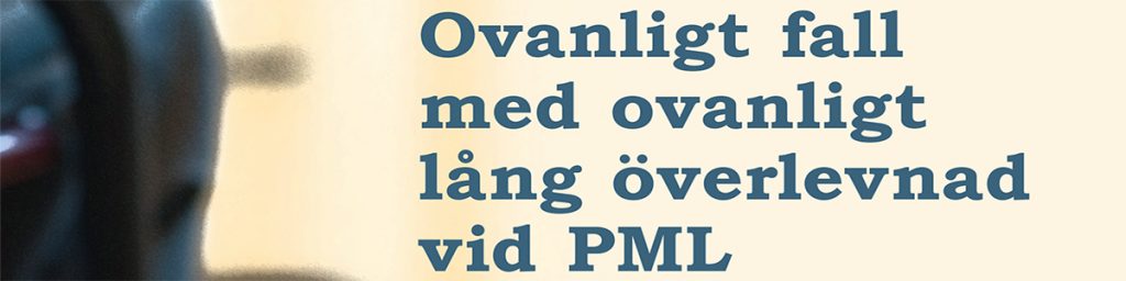 Ovanligt fall med ovanligt lång överlevnad vid PML